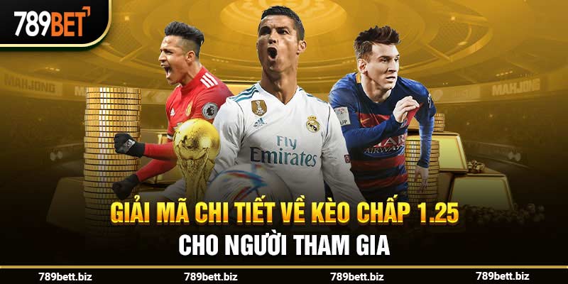 Giải mã chi tiết về kèo chấp 1.25 cho người tham gia