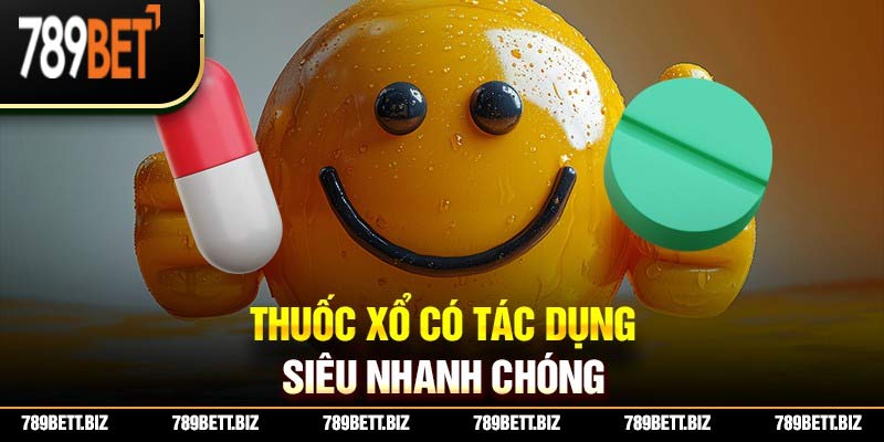 Thuốc xổ có tác dụng siêu nhanh chóng