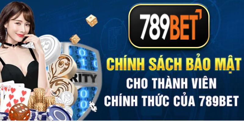 Giới thiệu về chính sách bảo mật 789BET